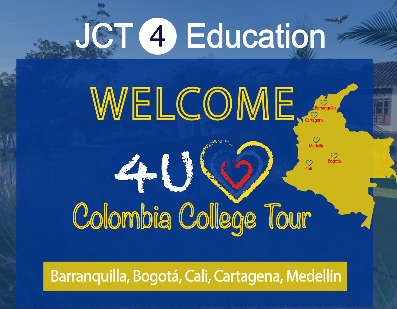 4U! Colombia College Tour Powered by JCT4Education Welcome